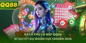 Bạch Thủ Lô Kép QQ88 - Bí Quyết Dự Đoán Cực Chuẩn 2026